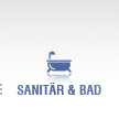 Sanitär & Bad: Vom kleinen Bad bis zum feudalen Wellnessbereich alles aus einer Hand